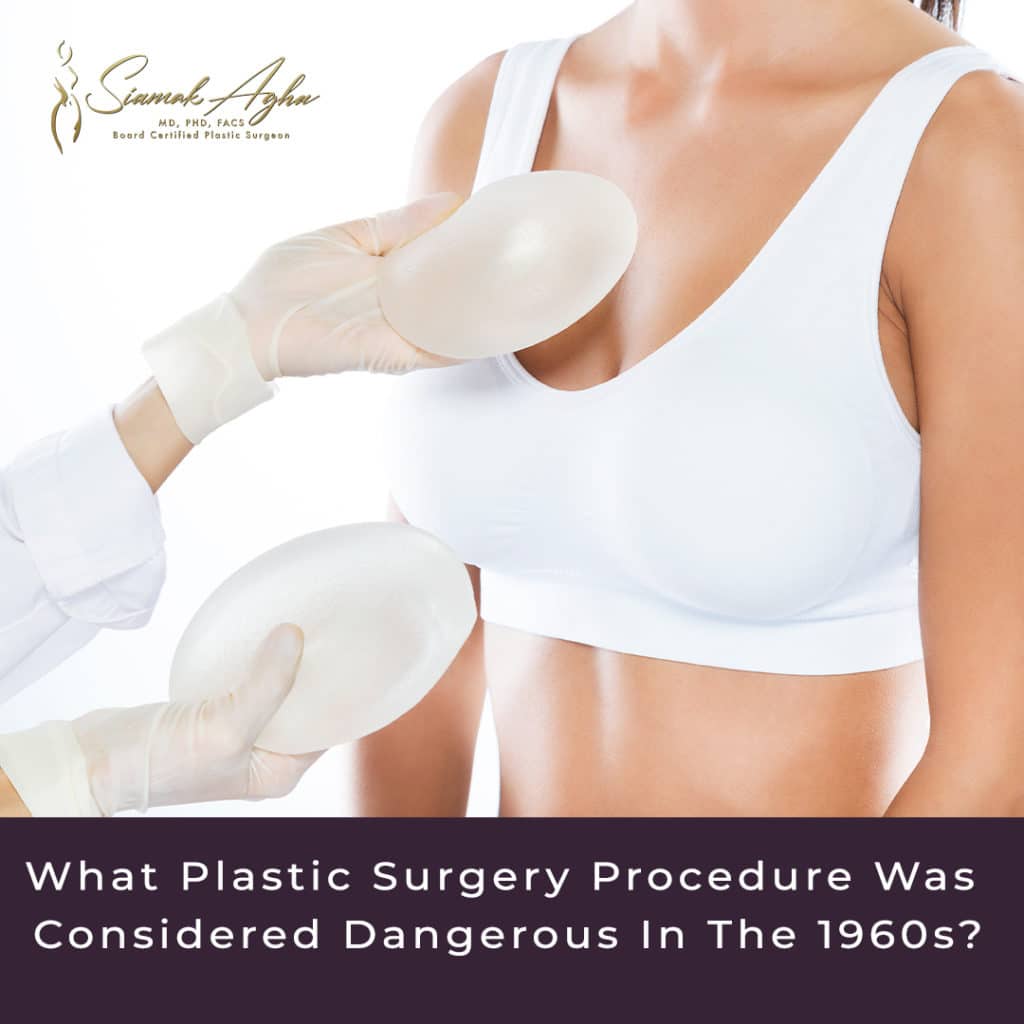 What plastic surgery procedure was considered dangerous in the 1960s?  Instagram Post - Surgeon holding breast implants in front of patient